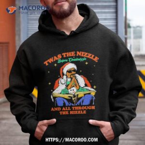 Twas The Nizzle Before Christmizzle Threadheads And All Through The Hizzle T Shirt