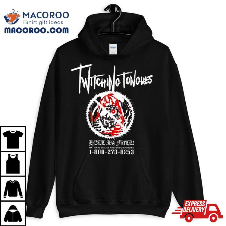 Twitching Tongues – Hell Is Full T Shirt Twitching Tongues – Hell Is Full T Shirt