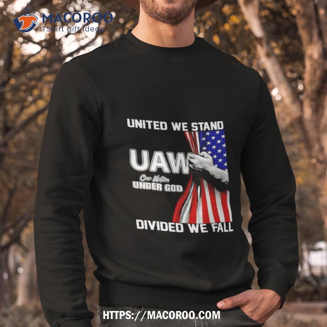 Uaw Strong United We Stand Proud Union Uaw Shirt Uaw Strong United We Stand Proud Union Uaw Shirt