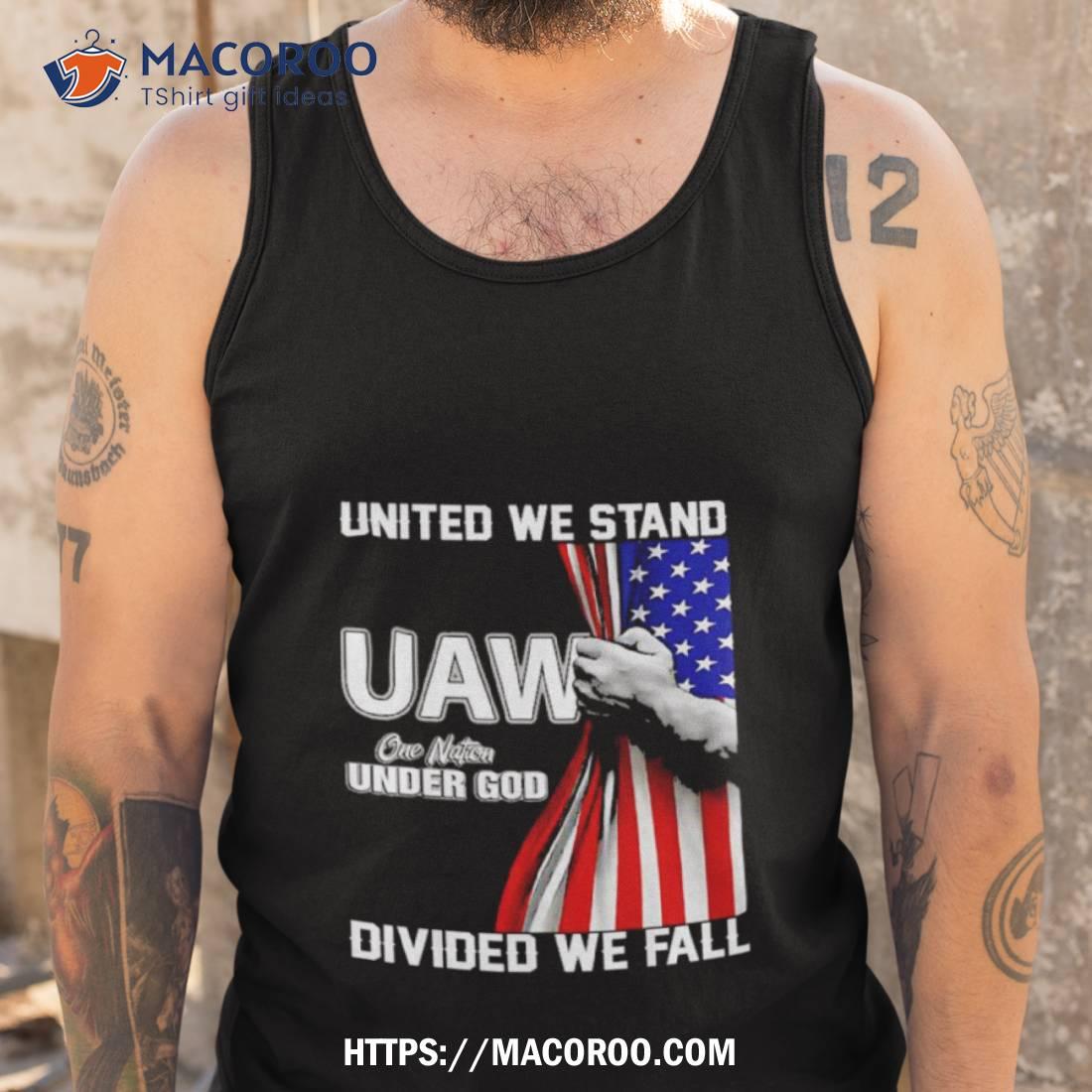 Uaw Strong United We Stand Proud Union Uaw Shirt Uaw Strong United We Stand Proud Union Uaw Shirt