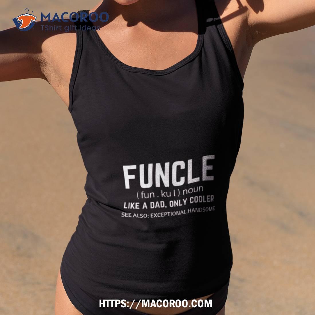 Uncle Deffiniton Funeme Meme Quotes Dictionary Funny Shirt Uncle Deffiniton Funeme Meme Quotes Dictionary Funny Shirt