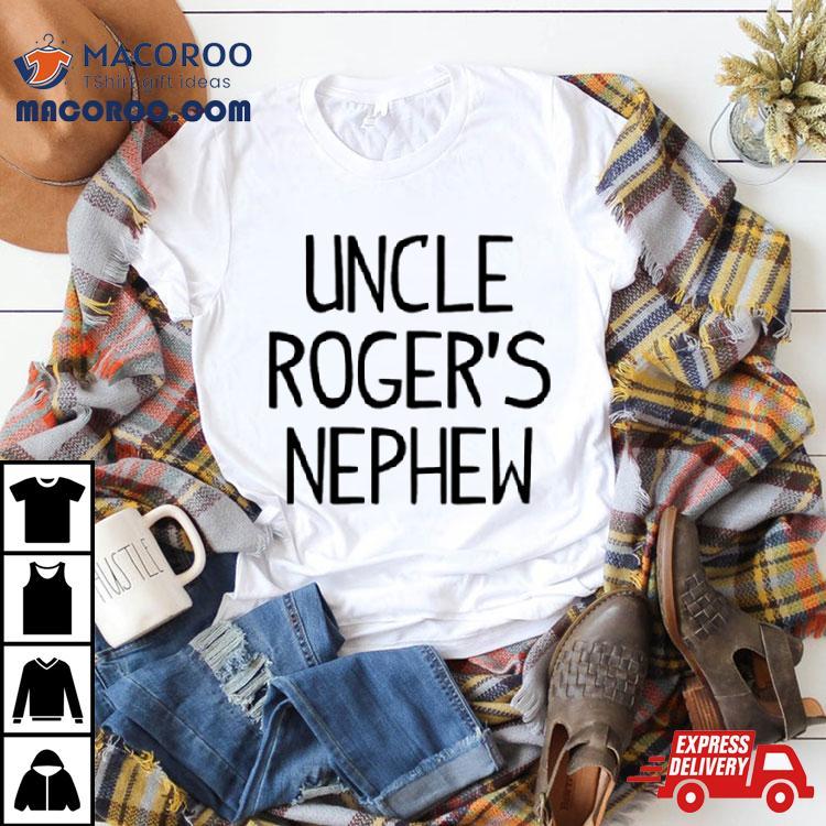 Uncle Roger’s Nephew Shirt Uncle Roger’s Nephew Shirt