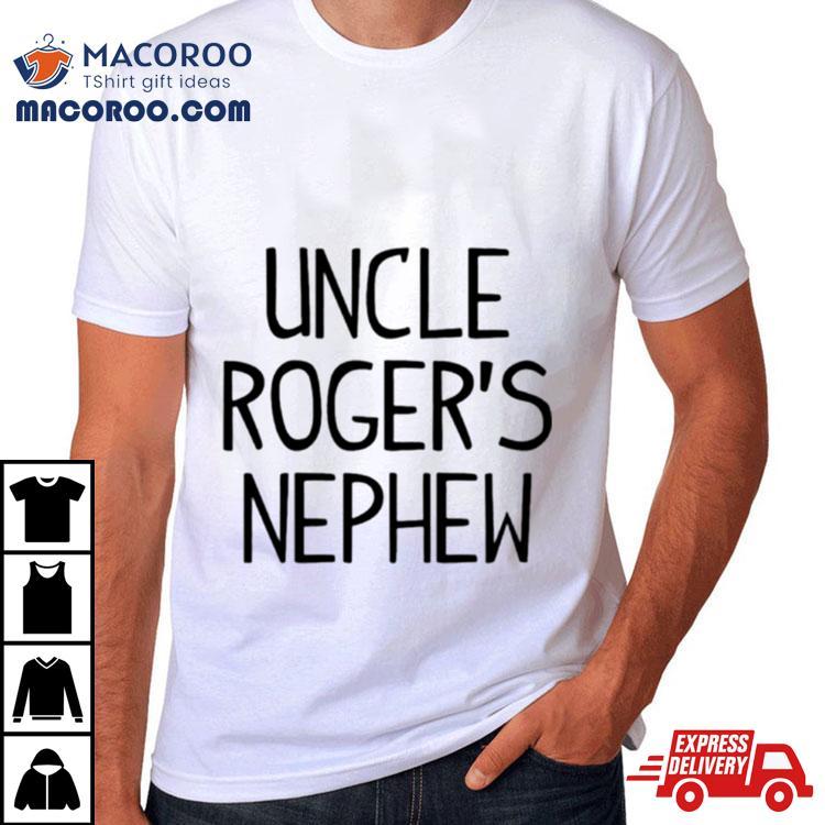 Uncle Roger’s Nephew Shirt Uncle Roger’s Nephew Shirt