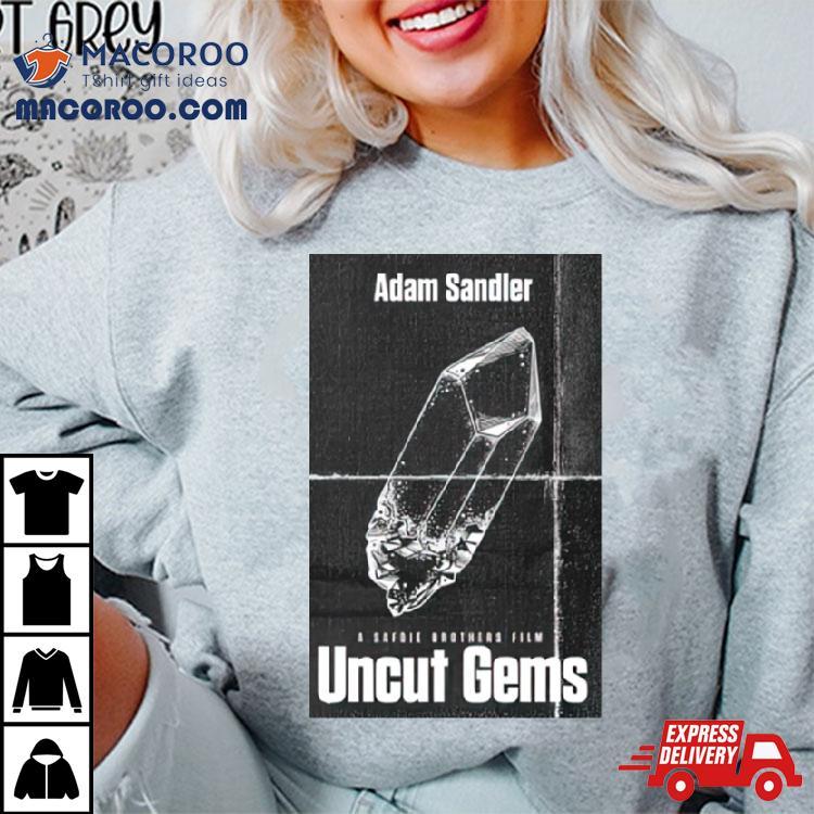 Uncut Gems Shirt Uncut Gems Shirt
