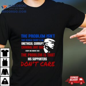 Unethical Corrupt Criminal Dirtbag Anti Trump Gift Shirt