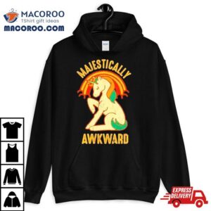 Unicorn Majestically Awkward Tshirt