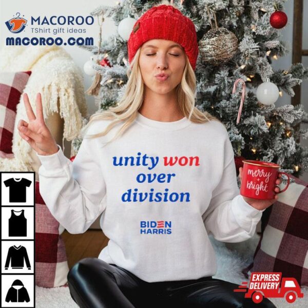 Unity Won Over Division Biden Harris Shirt