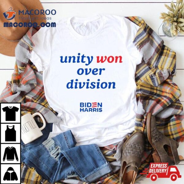 Unity Won Over Division Biden Harris Shirt