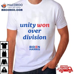 Unity Won Over Division Biden Harris Tshirt