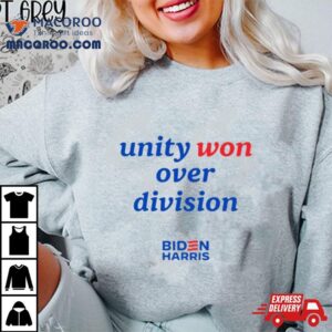 Unity Won Over Division Biden Harris Tshirt