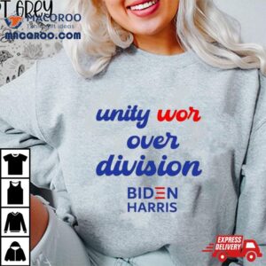 Unity Wor Over Division Biden Harris Tshirt