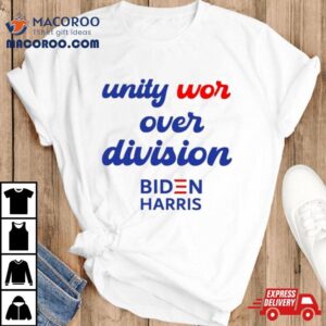 Unity Wor Over Division Biden Harris Tshirt