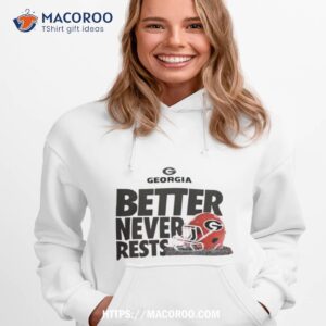 University Of Georgia Football Better Never Rests T Shirt