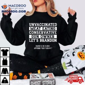 Unvaccinated Conservative Gun Owner Let S Go Brandon Tshirt