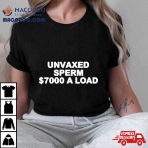 Unvaxed Sperm A Load Tshirt