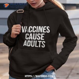 Vaccines Cause Adults Justin Trudeau Hoodie 3