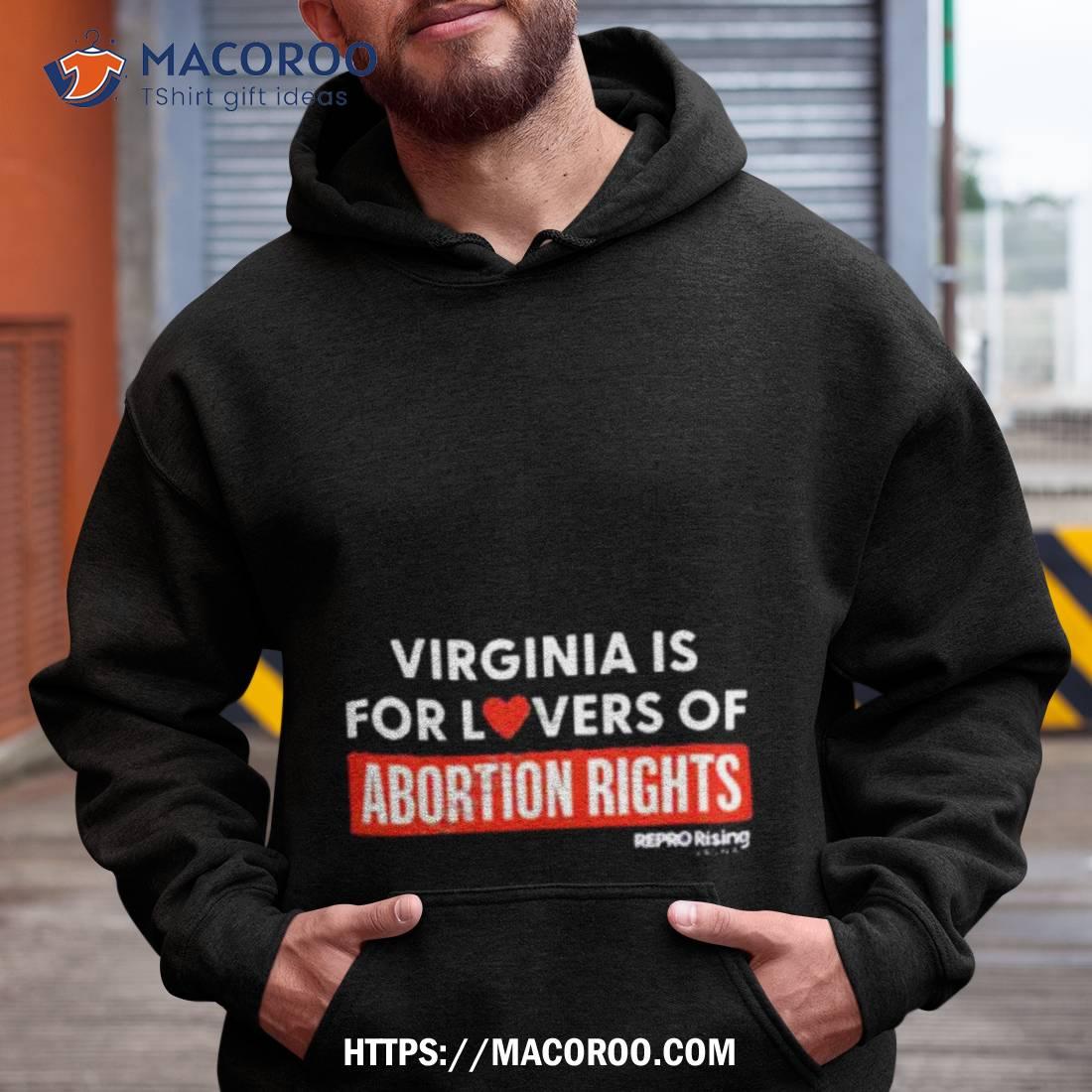 Virginia Is For Lovers Of Abortion Rights Shirt Virginia Is For Lovers Of Abortion Rights Shirt