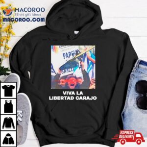 Viva La Libertad Carajo Tshirt