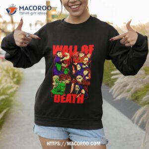 wall of death monster shirt sweatshirt
