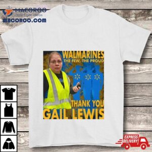 Walmarines The Few The Proud Thank You Gail Lewis Tshirt