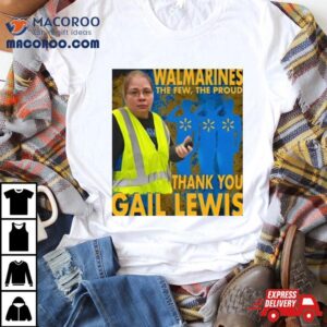 Walmarines The Few The Proud Thank You Gail Lewis Shirt