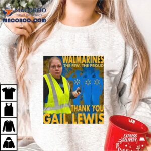 Walmarines The Few The Proud Thank You Gail Lewis Tshirt