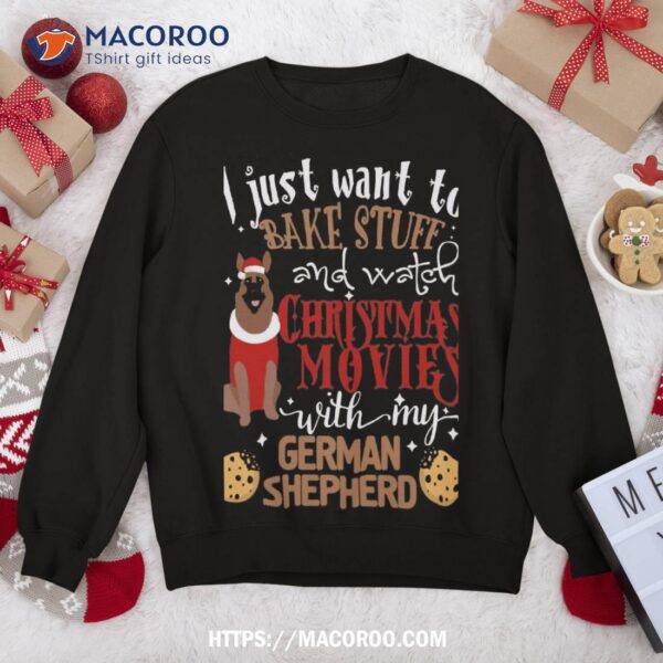 Watch Christmas Movies With My German Shepherd Dog Lover Sweatshirt