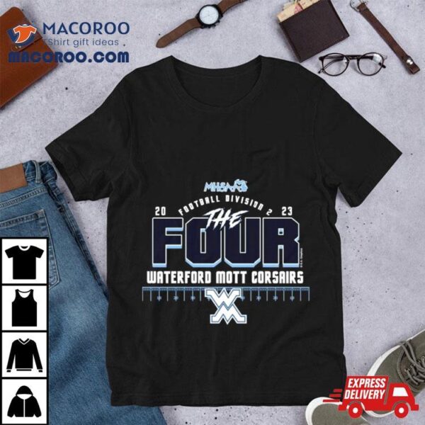 Waterford Mott Corsairs 2023 Mhsaa Football D2 The Four Shirt