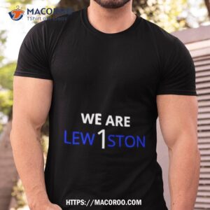 We Are Lew1ston Shirt
