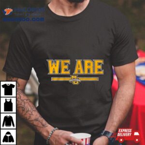 We Are Marquette Golden Eagles Basketball Tshirt