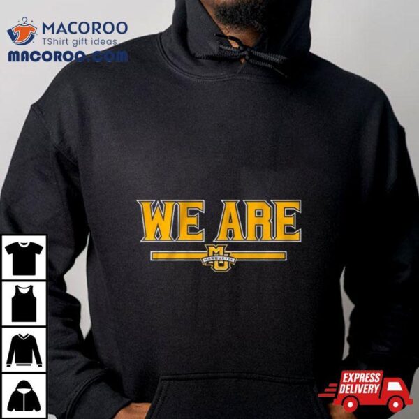 We Are Marquette Golden Eagles Basketball Shirt