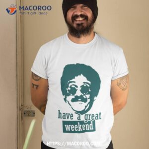 Weekend At Bernie S Tshirt 2