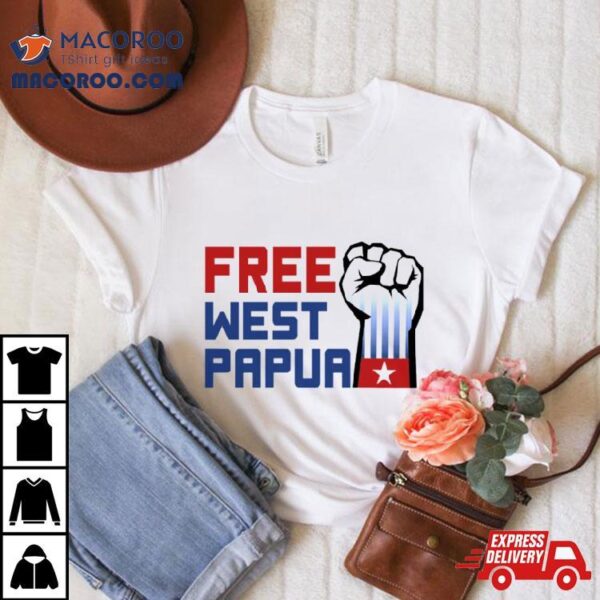 West Papua Graphic Free Us Shirt