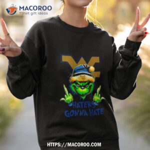 West Virginia Mountaineers Grinch Santa Middle Finger Haters Gonna Hate Sweatshirt 2