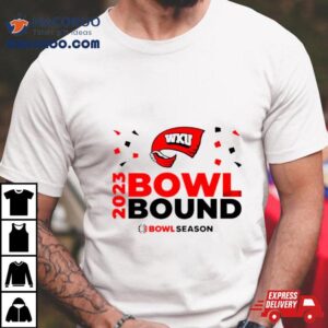 Western Kentucky Hilltoppers 2023 Bowl Bound Bowl Season Shirt