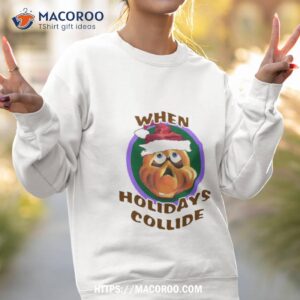When Holidays Collide Christmas Sweatshirt 2