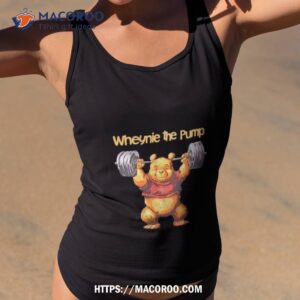 Wheynie The Pump Pooh Shirt