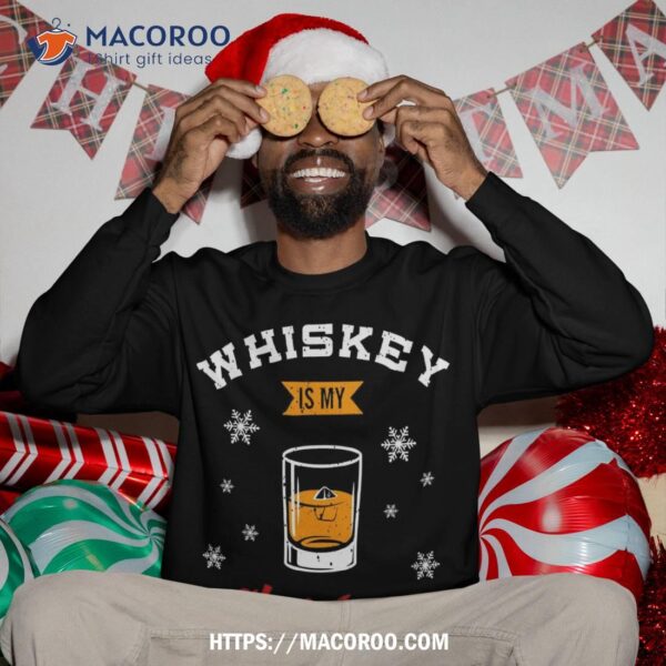 Whiskey Is My Christmas Spirit Scotch Ugly Sweater Sweatshirt