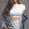 Will Boucek Watch Movie Doubles Shirt