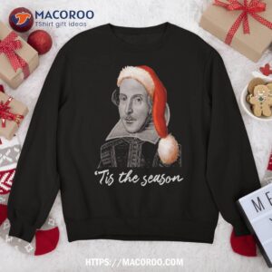 William Shakespeare Christmas Santa Hat – ’tis The Season Sweatshirt