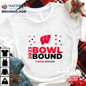 Wisconsin Badgers 2023 Bowl Bound Bowl Season Shirt