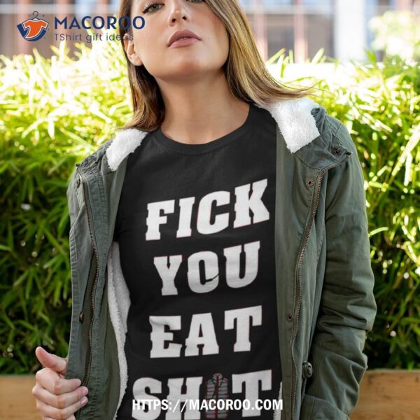 Wisconsin Badgers Fick You Eat Shit Shirt