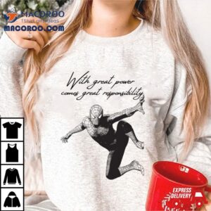 With Great Power Comes Great Responsibility Spiderman Art Shirt