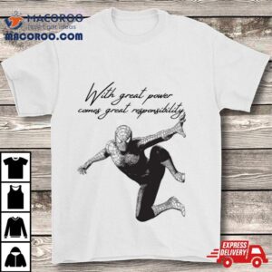 With Great Power Comes Great Responsibility Spiderman Art Shirt