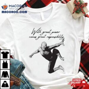 With Great Power Comes Great Responsibility Spiderman Ar Tshirt