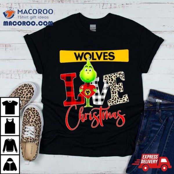 Wolverhampton Wanderers Grinch Love Christmas Shirt