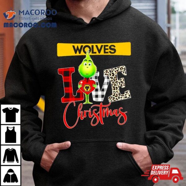 Wolverhampton Wanderers Grinch Love Christmas Shirt