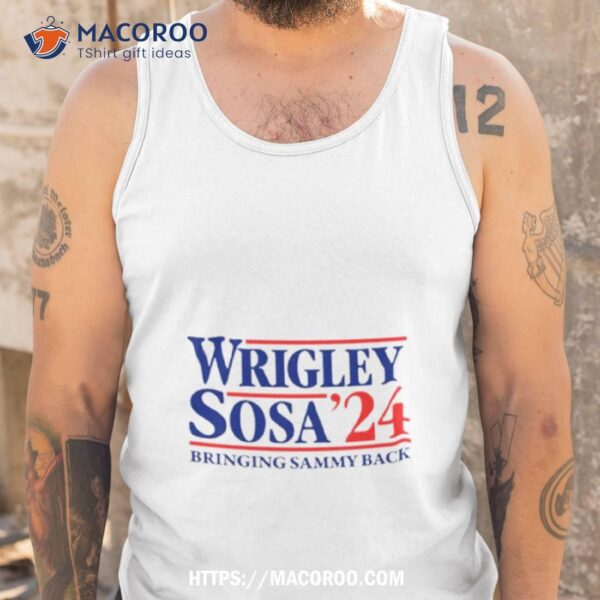 Wrigley Sosas 2024 Bringing Sammy Back Shirt