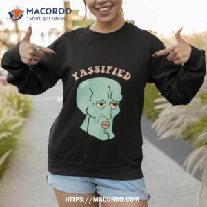 Yassified Squidward Yassification Meme Sweatshirt