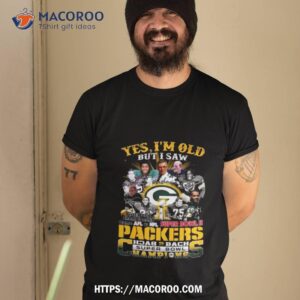 Yes I Am Old But I Saw Packers Back 2 Back Super Bowl Champions First World Championship Game Afl Vs Nfl Super Bowl Ii Signatures T Shirt